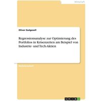 Regressionsanalyse zur Optimierung des Portfolios in Krisenzeiten am Beispiel von Industrie- und Tech-Aktien