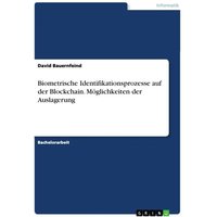 Biometrische Identifikationsprozesse auf der Blockchain. Möglichkeiten der Auslagerung