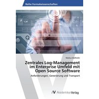 Zentrales Log-Management im Enterprise Umfeld mit Open Source Software