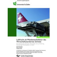 Luftfracht als Wettbewerbsfaktor des Wirtschaftsstandortes Schweiz