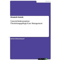 Unterrichtskonzeption Überleitungspflege/Case Management