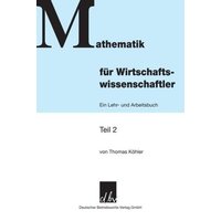 Mathematik für Wirtschaftswissenschaftler.