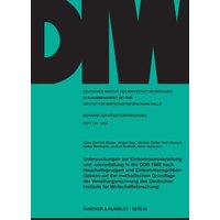 Untersuchungen zur Einkommensverteilung und -umverteilung in der DDR 1988 nach Haushaltsgruppen und Einkommensgrößenklassen auf der methodischen Grundlage der Verteilungsrechnung des Deutschen Instituts für Wirtschaftsforschung.