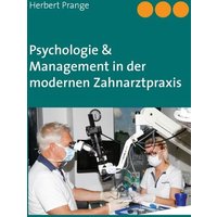 Psychologie & Management in der modernen Zahnarztpraxis