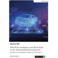 Künstliche Intelligenz und Blockchain in der Automobilzuliefererindustrie