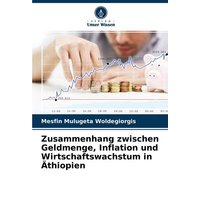 Zusammenhang zwischen Geldmenge, Inflation und Wirtschaftswachstum in Äthiopien