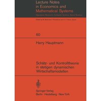 Schätz- und Kontrolltheorie in stetigen dynamischen Wirtschaftsmodellen mit System- und Beobachtungsfehlern