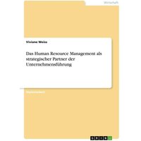 Das Human Resource Management als strategischer Partner der Unternehmensführung