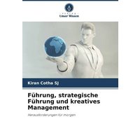 Führung, strategische Führung und kreatives Management
