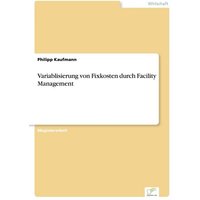 Variablisierung von Fixkosten durch Facility Management