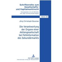 Die Verantwortung der Organe einer Aktiengesellschaft bei Fehlinformation des Sekundärmarkts