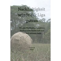 Nachhaltigkeit würde der Liga guttun