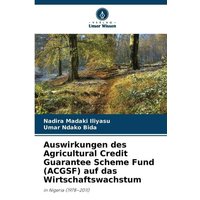 Auswirkungen des Agricultural Credit Guarantee Scheme Fund (ACGSF) auf das Wirtschaftswachstum