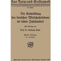 Die Entwicklung des deutschen Wirtschaftslebens im letzten Jahrhundert