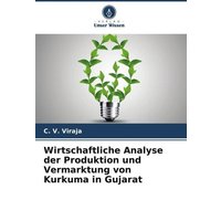 Wirtschaftliche Analyse der Produktion und Vermarktung von Kurkuma in Gujarat