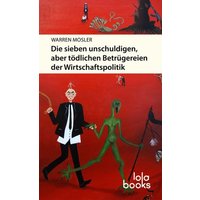 Die sieben unschuldigen, aber tödlichen Betrügereien der Wirtschaftspolitik