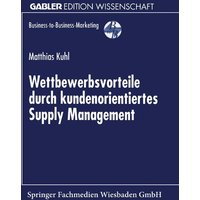Wettbewerbsvorteile durch kundenorientiertes Supply Management