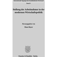 Stellung der Arbeitnehmer in der modernen Wirtschaftspolitik.