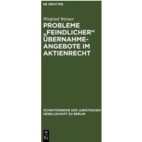 Probleme 'feindlicher' Übernahmeangebote im Aktienrecht
