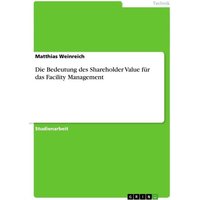 Die Bedeutung des Shareholder Value für das Facility Management