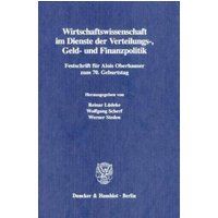 Wirtschaftswissenschaft im Dienste der Verteilungs-, Geld- und Finanzpolitik.