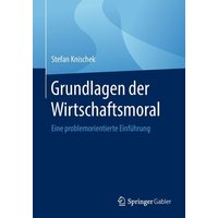 Grundlagen der Wirtschaftsmoral