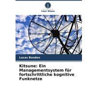 Kitsune: Ein Managementsystem für fortschrittliche kognitive Funknetze