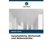 Ganzheitliche Wirtschaft und Aktienmärkte