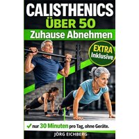 Fitness / Calisthenics Über 50, Zuhause Abnehmen