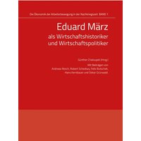 Eduard März als Wirtschaftshistoriker und Wirtschaftspolitiker
