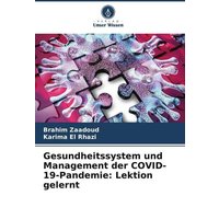 Gesundheitssystem und Management der COVID-19-Pandemie: Lektion gelernt
