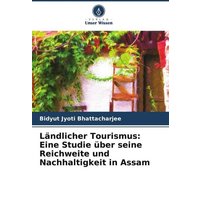laendlicher-tourismus-eine-studie-ueber-seine-reichweite-und-nachhaltigkeit-in-assam