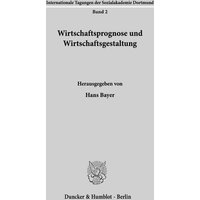 Wirtschaftsprognose und Wirtschaftsgestaltung.