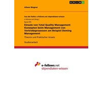 Einsatz von Total Quality Management Konzepten beim Management von Vertriebsprozessen am Beispiel Deming Management