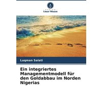 Ein integriertes Managementmodell für den Goldabbau im Norden Nigerias