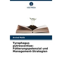 Tyrophagus putrescentiae: Fütterungspotenzial und Management-Strategien