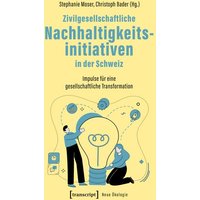 Zivilgesellschaftliche Nachhaltigkeitsinitiativen in der Schweiz