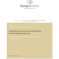 Parteienkrieg und Verzögerungsbomben im Wirtschaftsstrafprozess