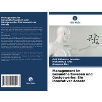 Management im Gesundheitswesen und Gastgewerbe: Ein innovativer Ansatz
