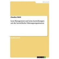 Lean Management und seine Auswirkungen auf die betriebliche Führungsorganisation