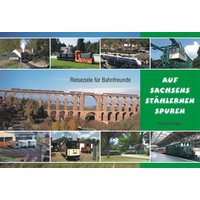 Auf Sachsens stählernen Spuren Auf Sachsens stählernen Spuren