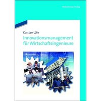 Innovationsmanagement für Wirtschaftsingenieure