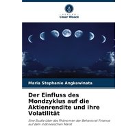 Der Einfluss des Mondzyklus auf die Aktienrendite und ihre Volatilität