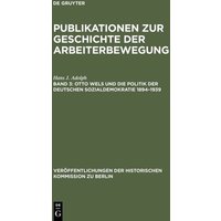 publikationen-zur-geschichte-der-arbeiterbewegung-otto-wels-und-die-politik-der-deutschen-sozialdemokratie-1894-1939