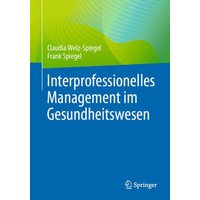 Interprofessionelles Management im Gesundheitswesen
