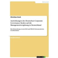 Auswirkungen des Deutschen Corporate Governance Kodex auf die Managementvergütung in Deutschland