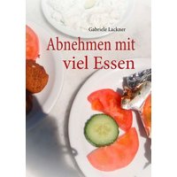 Abnehmen mit viel Essen