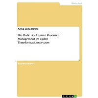 Die Rolle des Human Resource Management im agilen Transformationsprozess