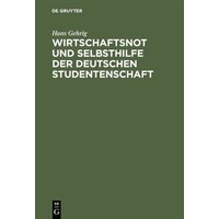 Wirtschaftsnot und Selbsthilfe der deutschen Studentenschaft