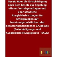 Gesetz über die Entschädigung nach dem Gesetz zur Regelung offener Vermögensfragen und über staatliche Ausgleichsleistungen für Enteignungen auf besat